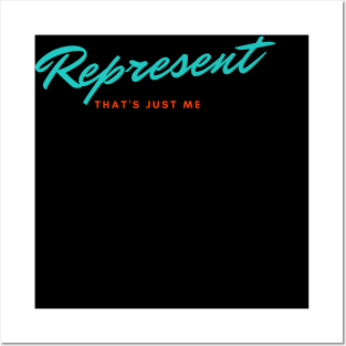 REPRESENT THAT'S JUST ME Posters and Art